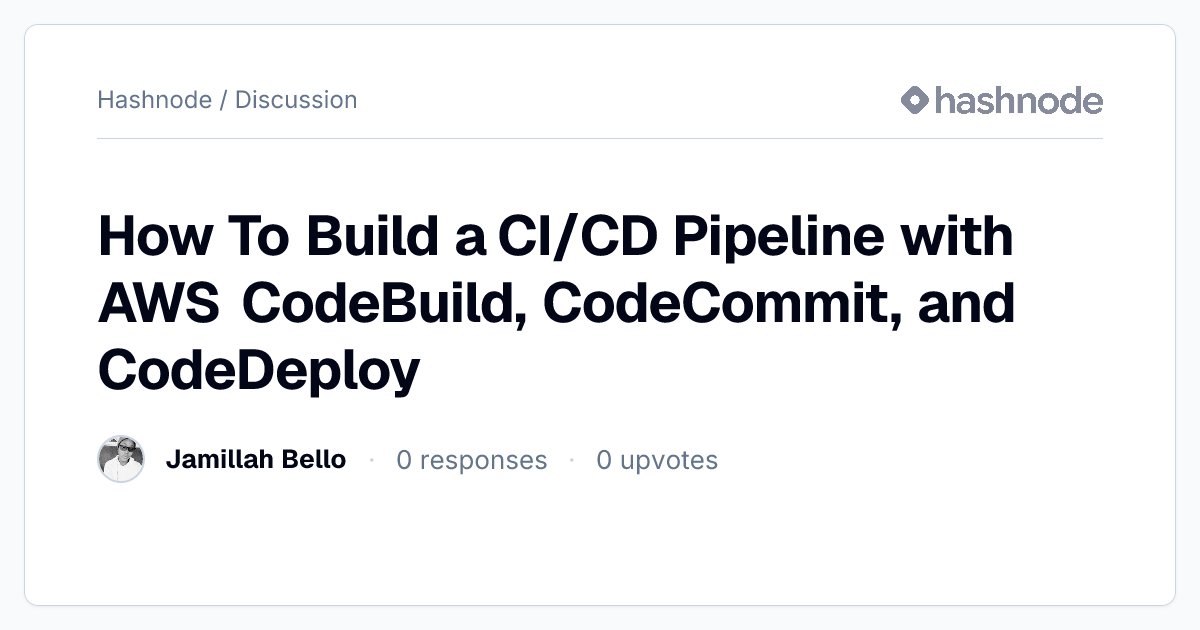 Discussion on "How To Build a CI/CD Pipeline with AWS CodeBuild ...