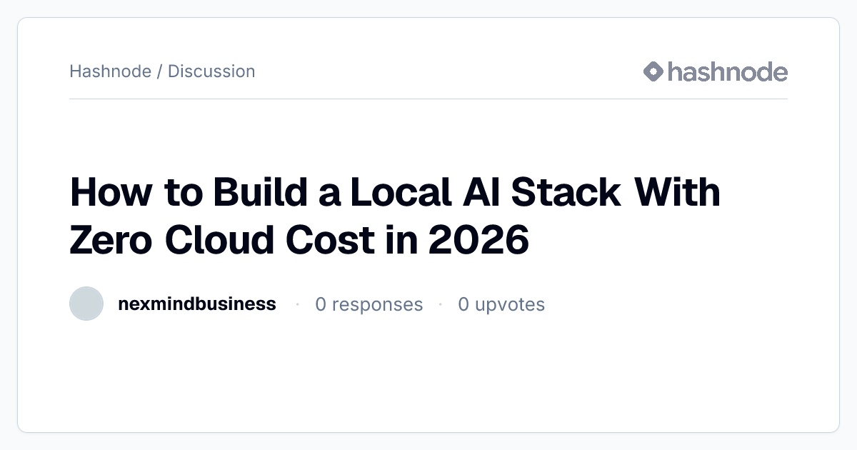 Discussion on "How to Build a Local AI Stack With Zero Cloud Cost in ...