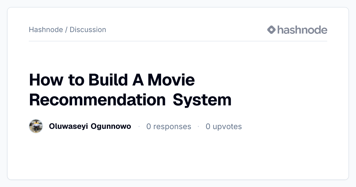 Discussion on "How to Build A Movie Recommendation System" | Hashnode