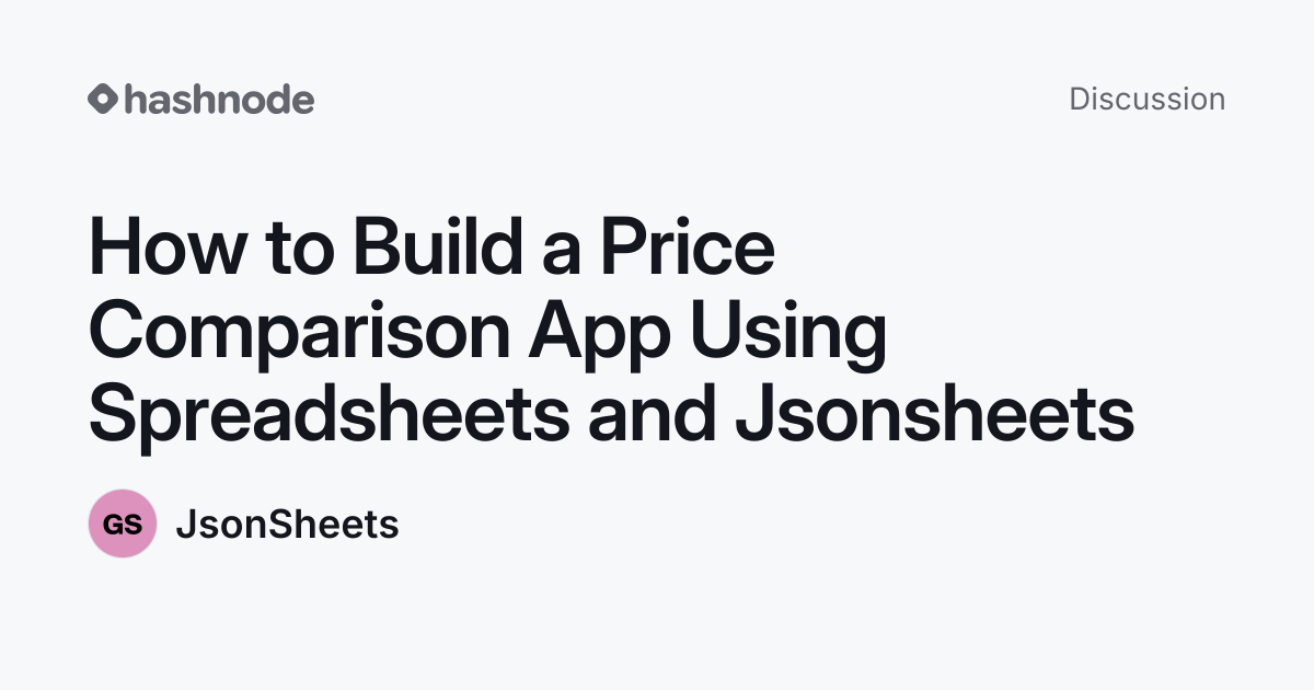 Discussion on "How to Build a Price Comparison App Using Spreadsheets ...