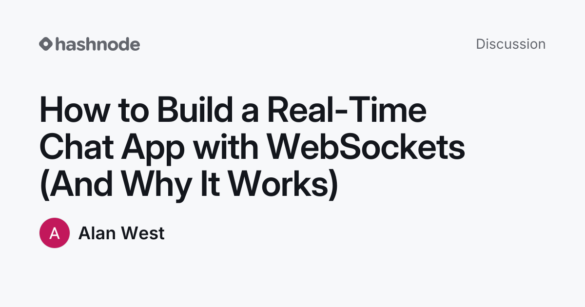 Discussion on "How to Build a Real-Time Chat App with WebSockets (And ...