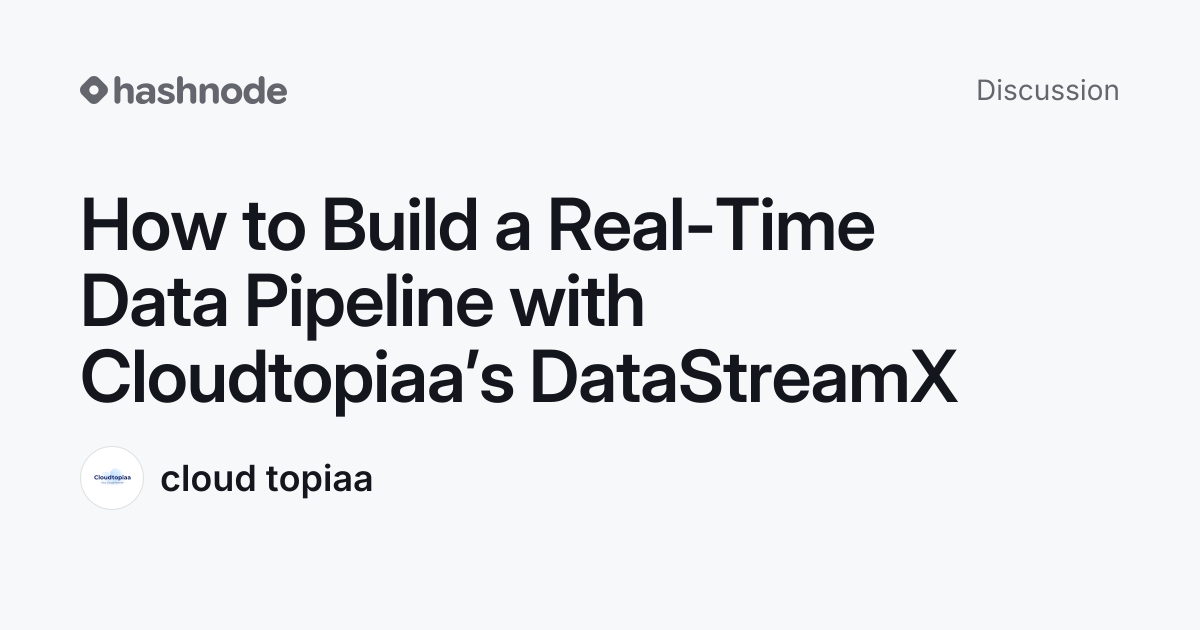 Discussion on "How to Build a Real-Time Data Pipeline with Cloudtopiaa ...