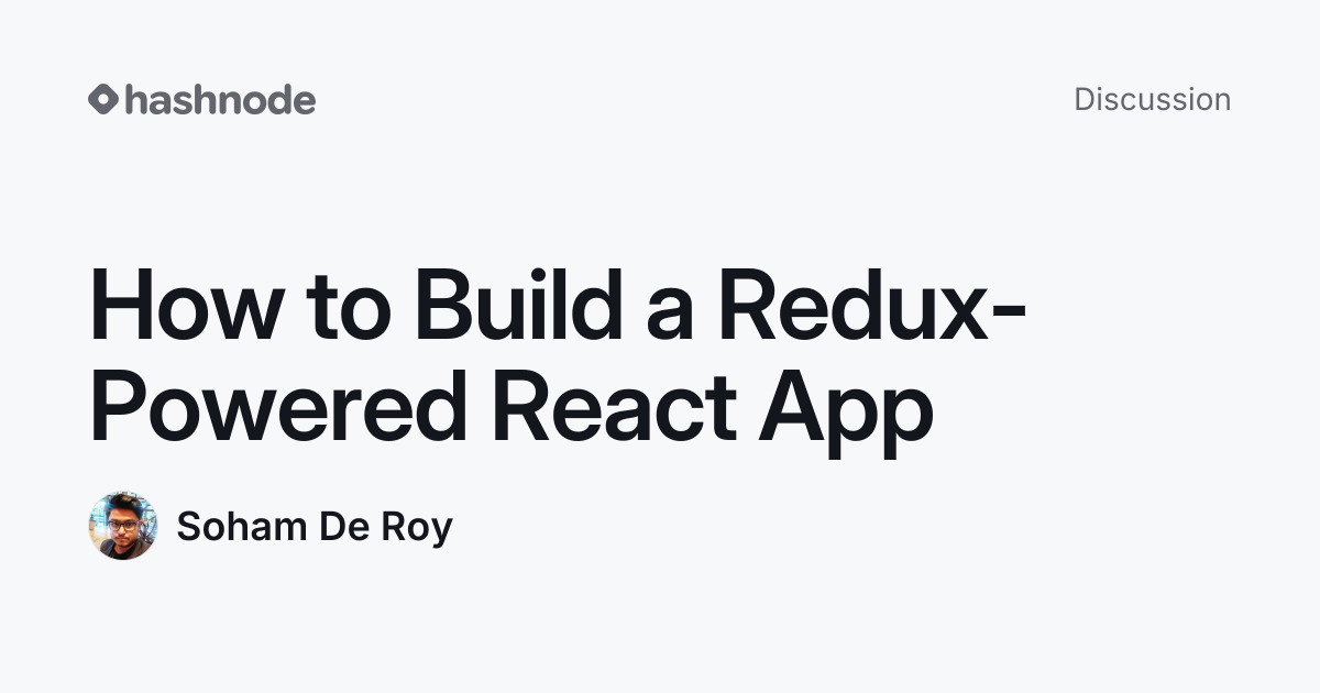 Discussion on "How to Build a Redux-Powered React App" | Hashnode