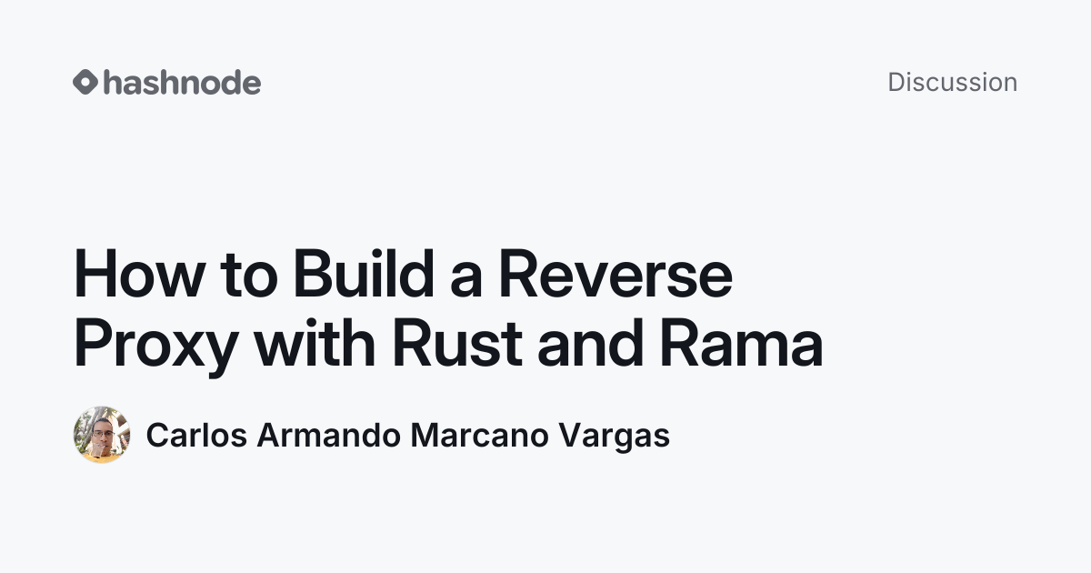 Discussion on "How to Build a Reverse Proxy with Rust and Rama" | Hashnode