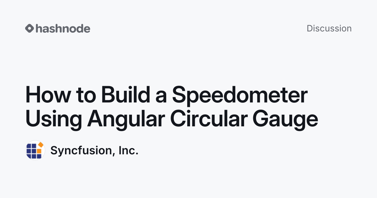Discussion on "How to Build a Speedometer Using Angular Circular Gauge ...
