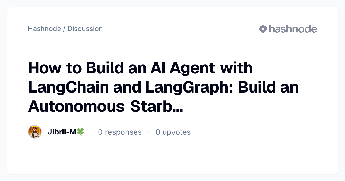 Discussion on "How to Build an AI Agent with LangChain and LangGraph ...