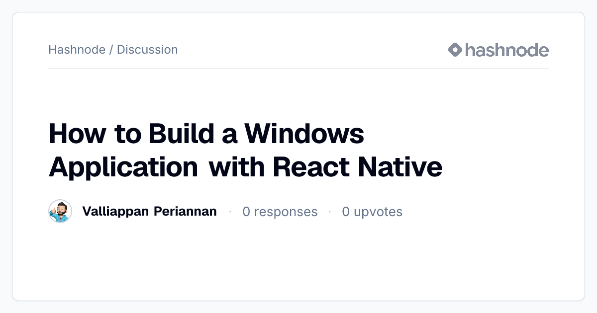 Discussion on "How to Build a Windows Application with React Native ...