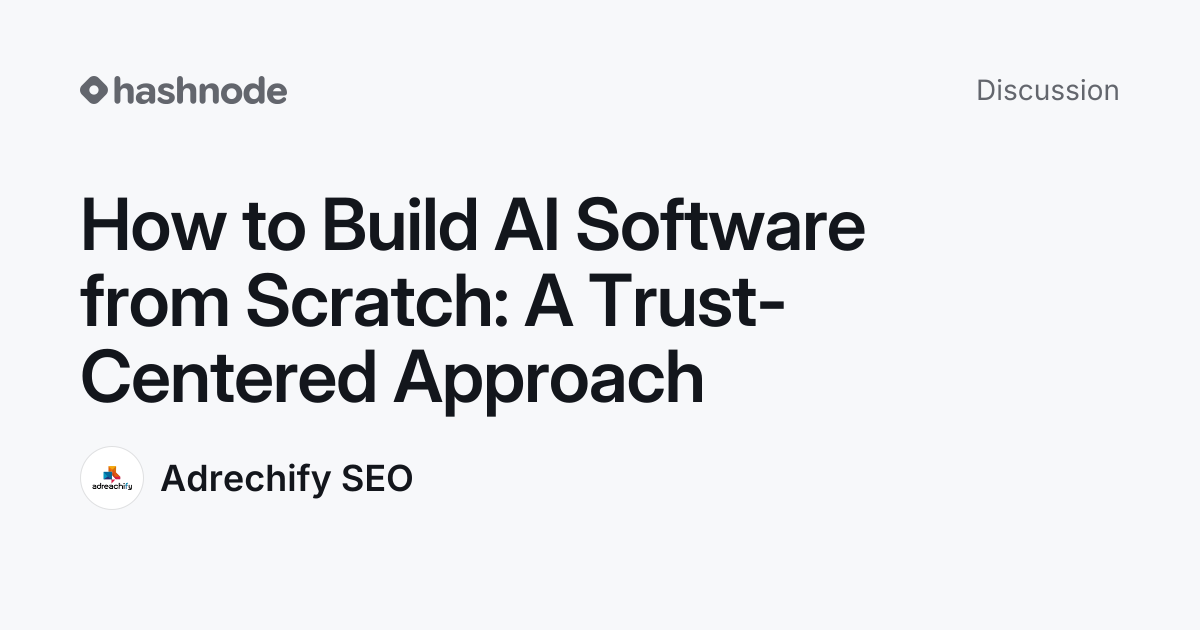 Discussion on "How to Build AI Software from Scratch: A Trust-Centered ...