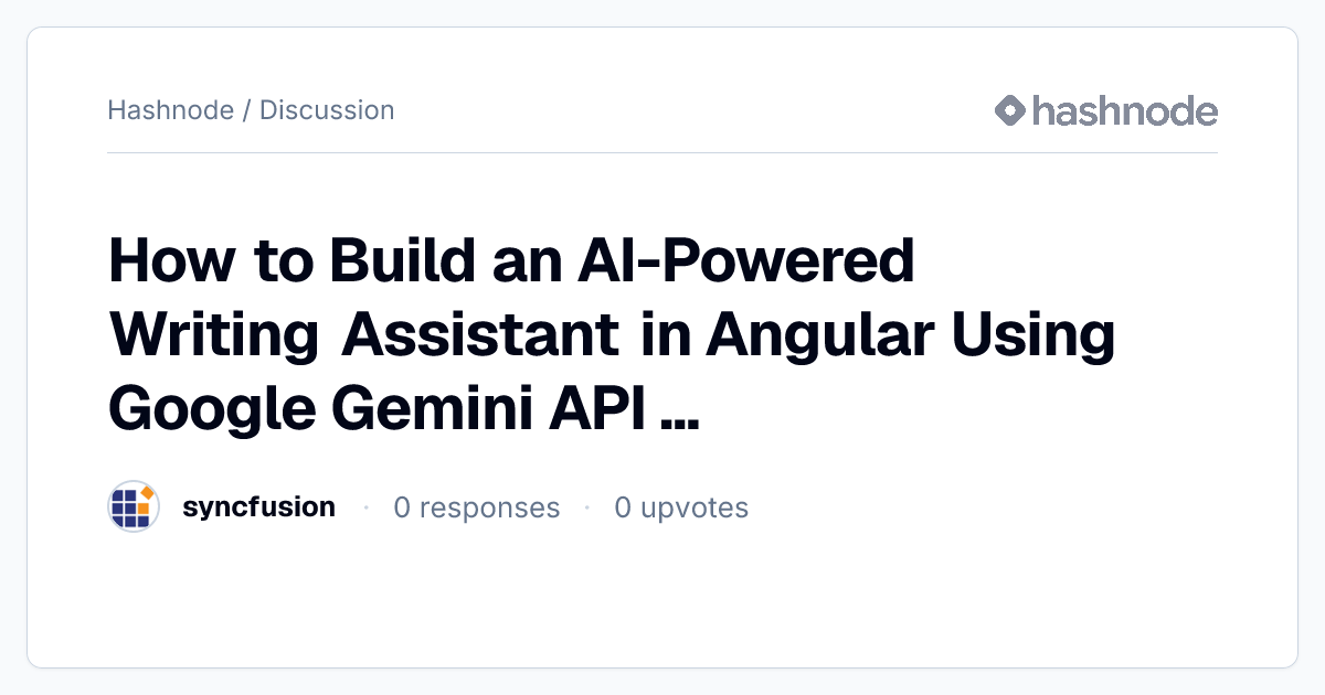 Discussion on "How to Build an AI-Powered Writing Assistant in Angular ...