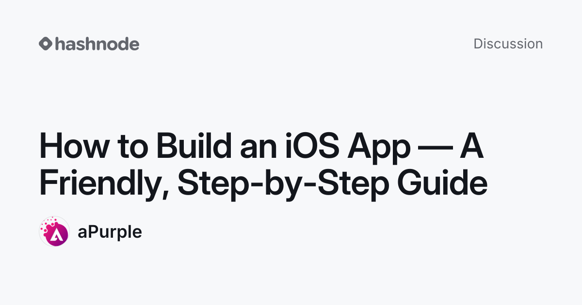 Discussion on "How to Build an iOS App — A Friendly, Step-by-Step Guide ...
