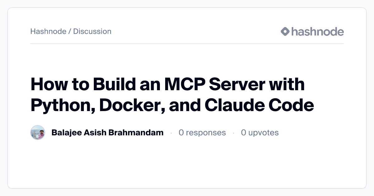 Discussion on "How to Build an MCP Server with Python, Docker, and ...
