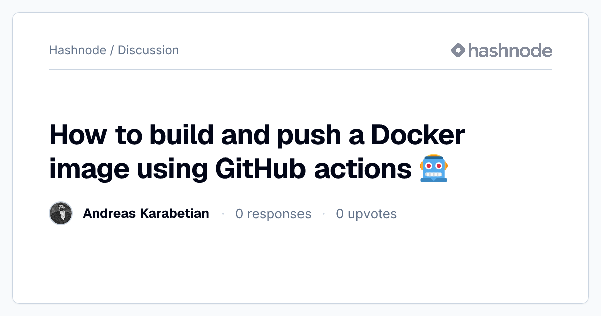 Discussion on "How to build and push a Docker image using GitHub ...
