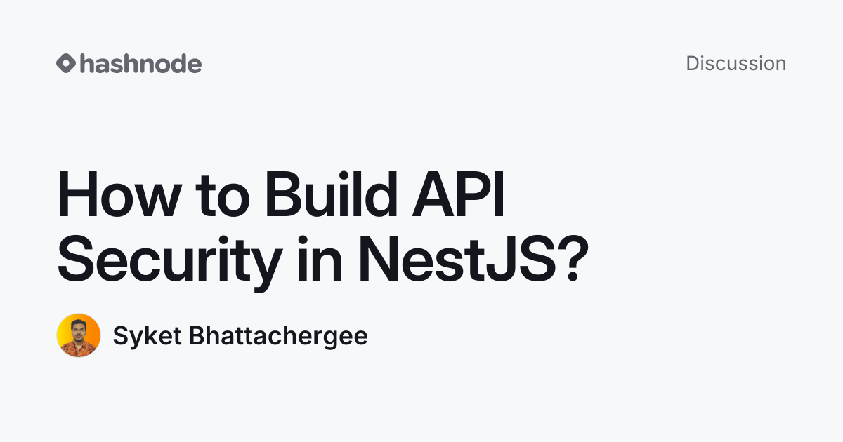 Discussion on "How to Build API Security in NestJS?" | Hashnode