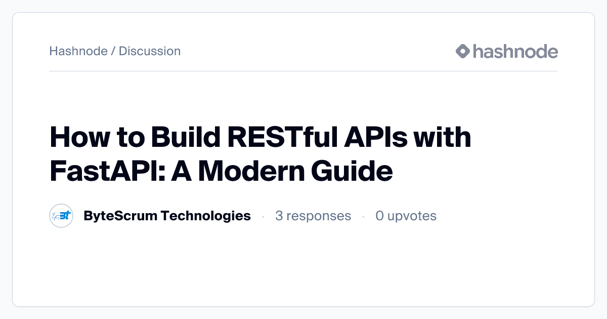 Discussion on "How to Build RESTful APIs with FastAPI: A Modern Guide ...
