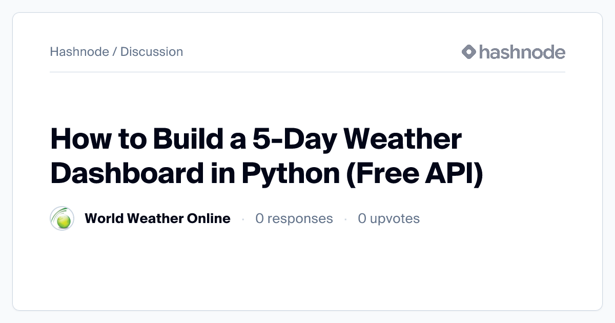 Discussion on "How to Build a 5-Day Weather Dashboard in Python (Free ...