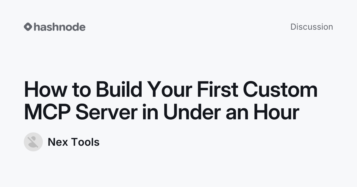 Discussion on "How to Build Your First Custom MCP Server in Under an ...