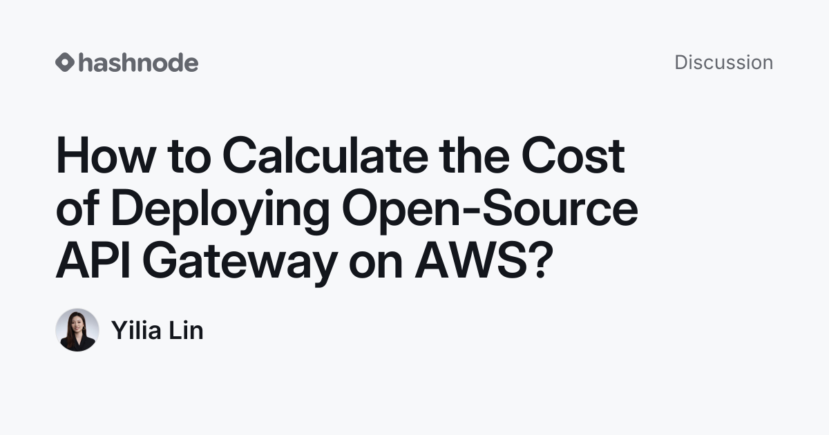 Discussion on "How to Calculate the Cost of Deploying Open-Source API ...