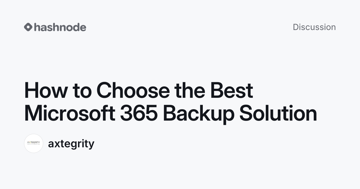 Discussion on "How to Choose the Best Microsoft 365 Backup Solution ...