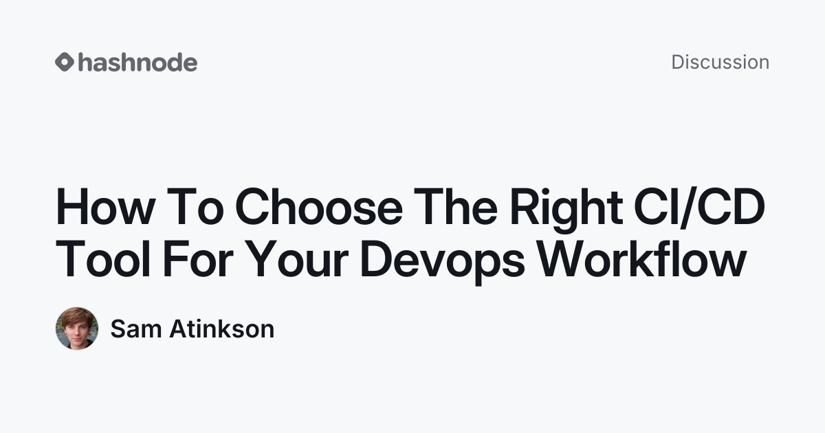Discussion on "How To Choose The Right CI/CD Tool For Your Devops ...