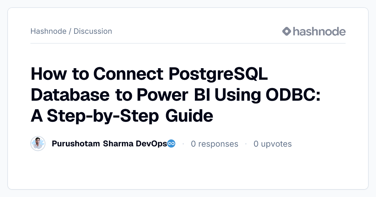 Discussion on "How to Connect PostgreSQL Database to Power BI Using ...