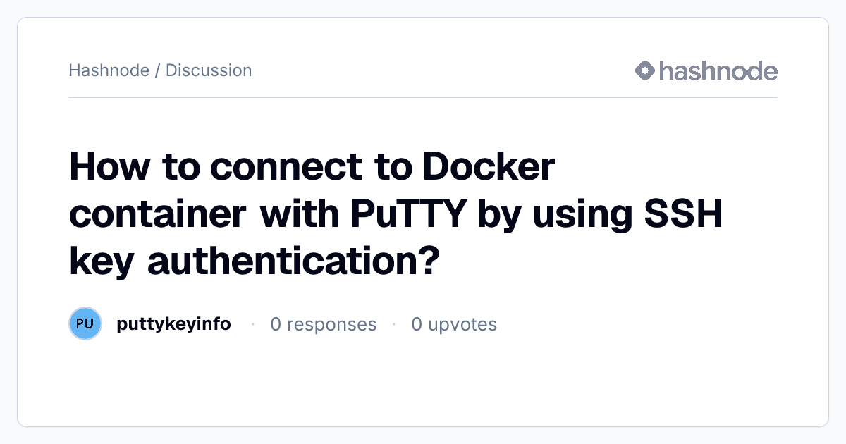 Discussion on "How to connect to Docker container with PuTTY by using ...