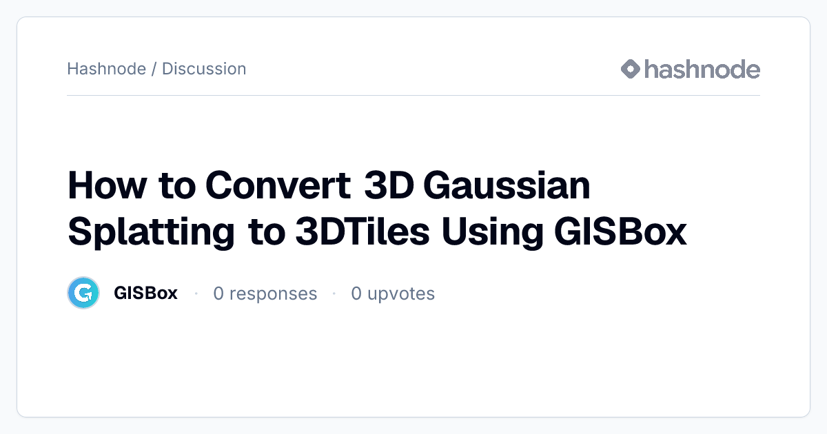 Discussion on "How to Convert 3D Gaussian Splatting to 3DTiles Using ...