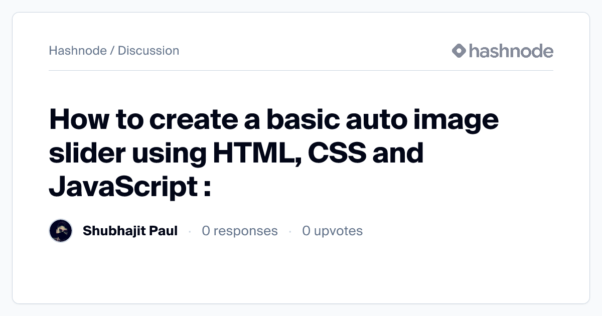 Discussion on "How to create a basic auto image slider using HTML, CSS ...