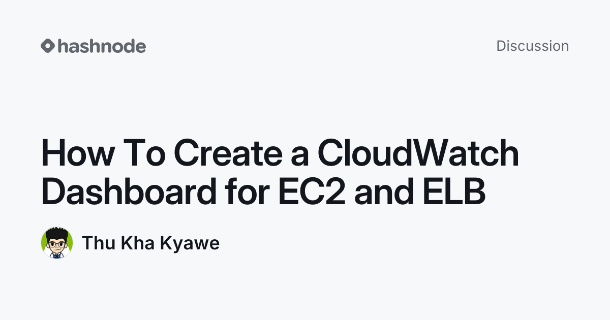 Discussion on "How To Create a CloudWatch Dashboard for EC2 and ELB ...