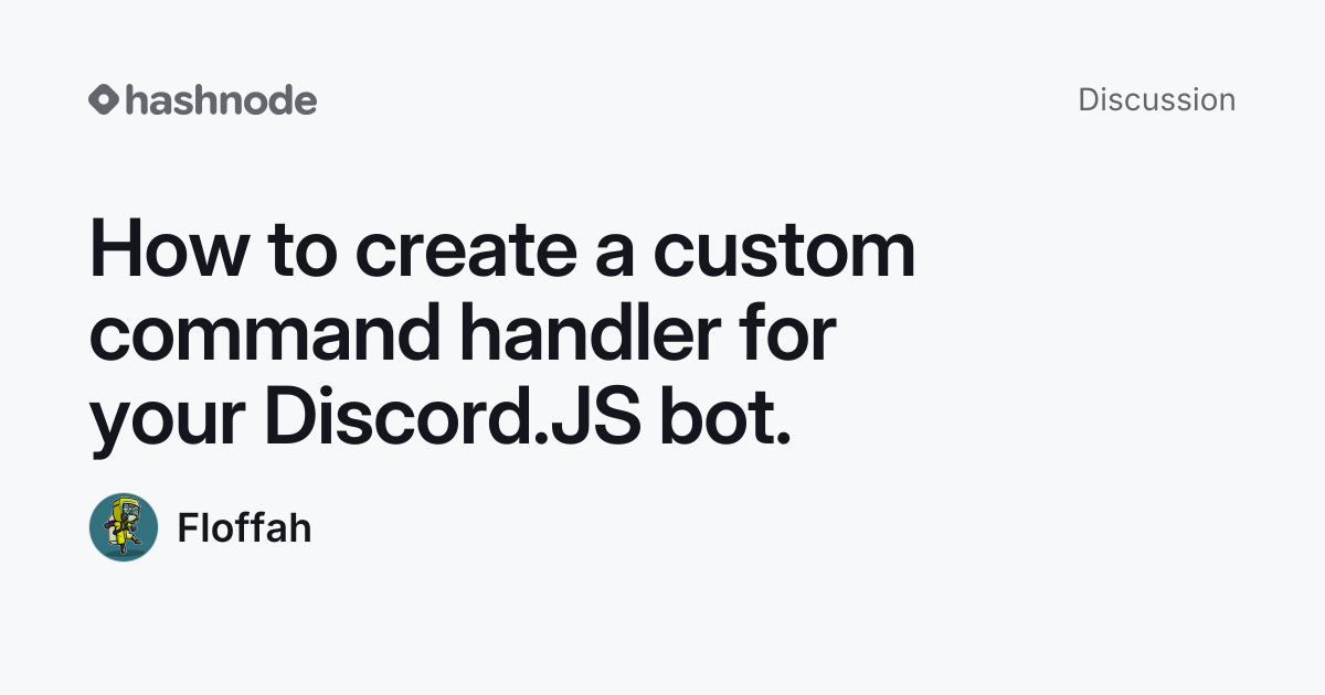 Discussion on "How to create a custom command handler for your Discord ...