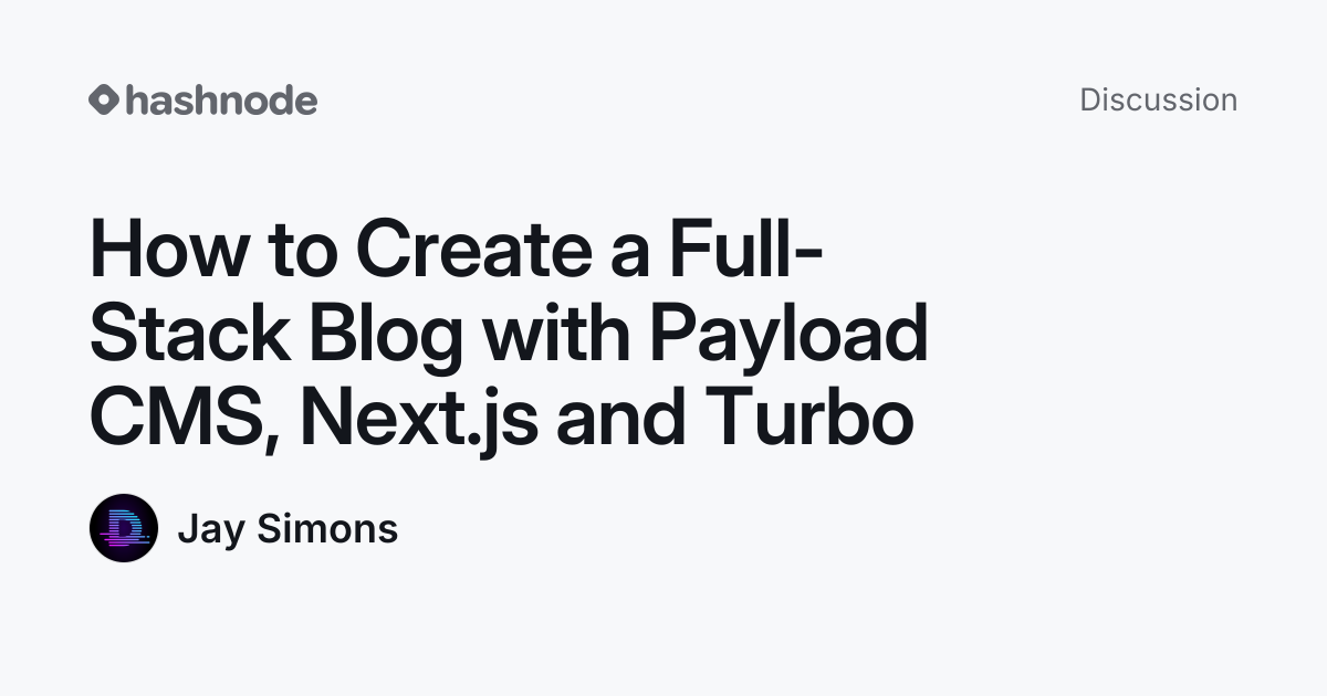 Discussion on "How to Create a Full-Stack Blog with Payload CMS, Next ...
