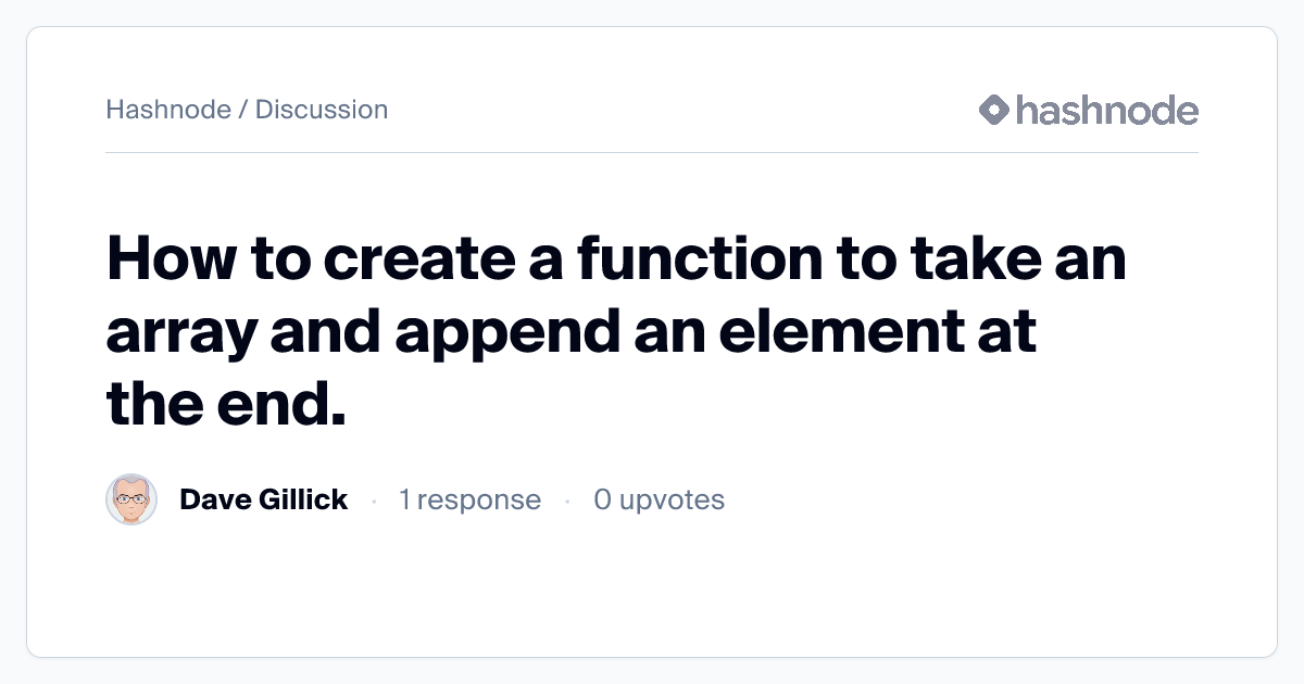 Discussion on "How to create a function to take an array and append an ...