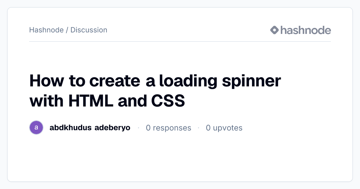 Discussion on "How to create a loading spinner with HTML and CSS ...