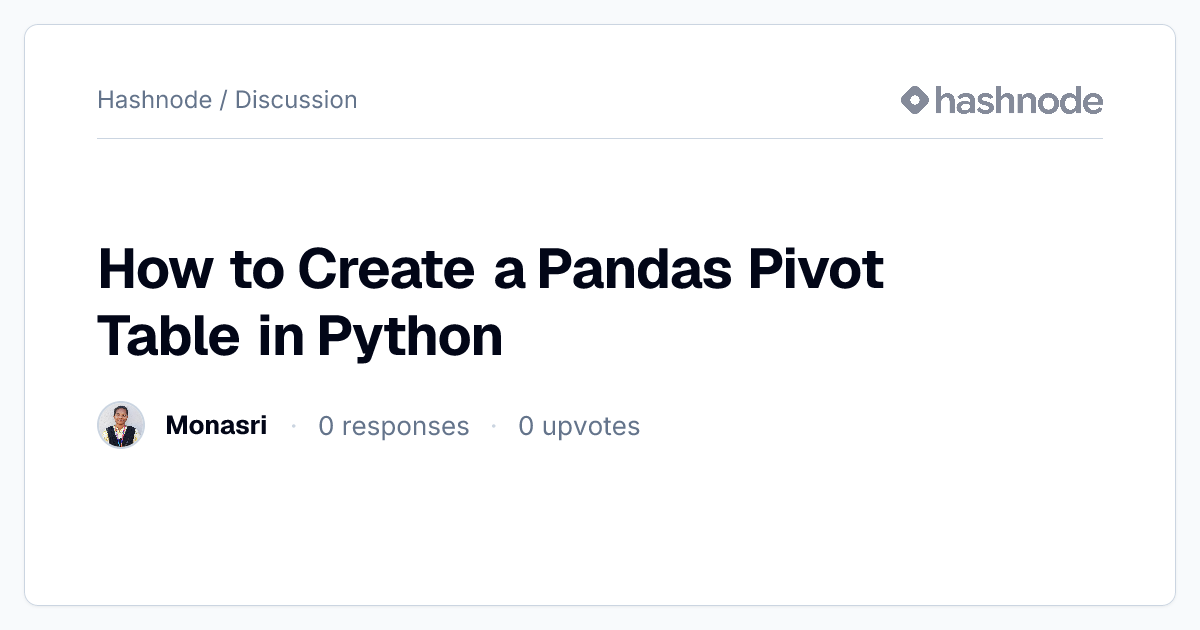 Discussion on "How to Create a Pandas Pivot Table in Python" | Hashnode