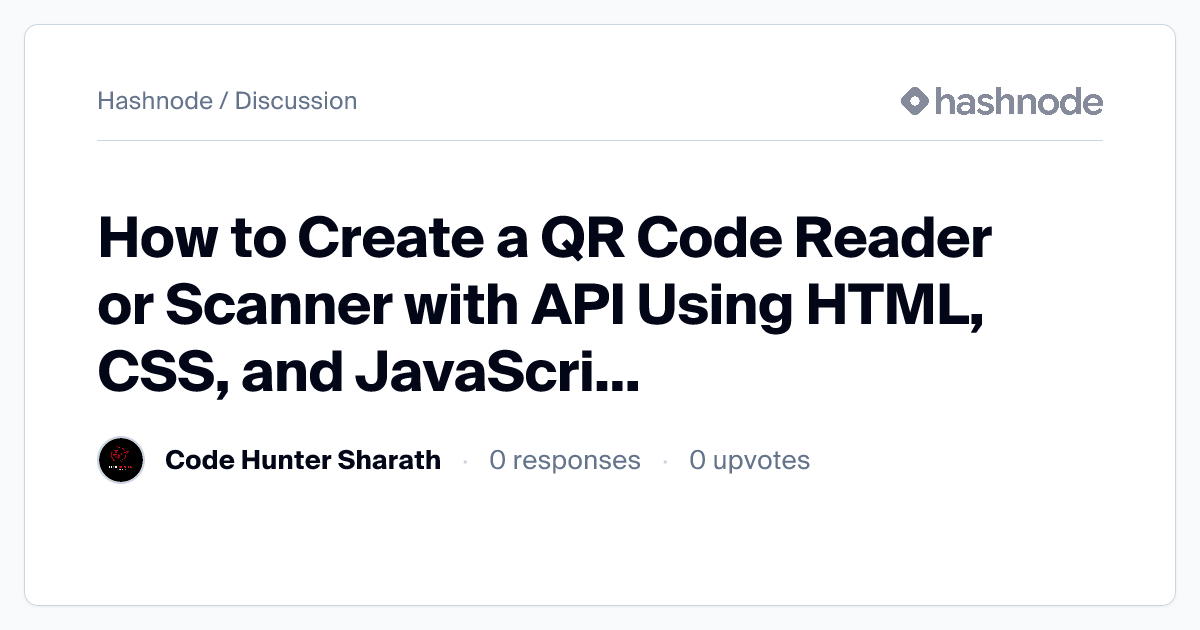 Discussion on "How to Create a QR Code Reader or Scanner with API Using ...