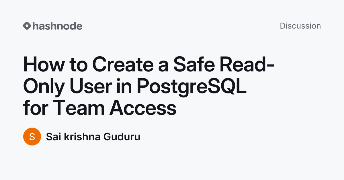 Discussion on "How to Create a Safe Read-Only User in PostgreSQL for ...