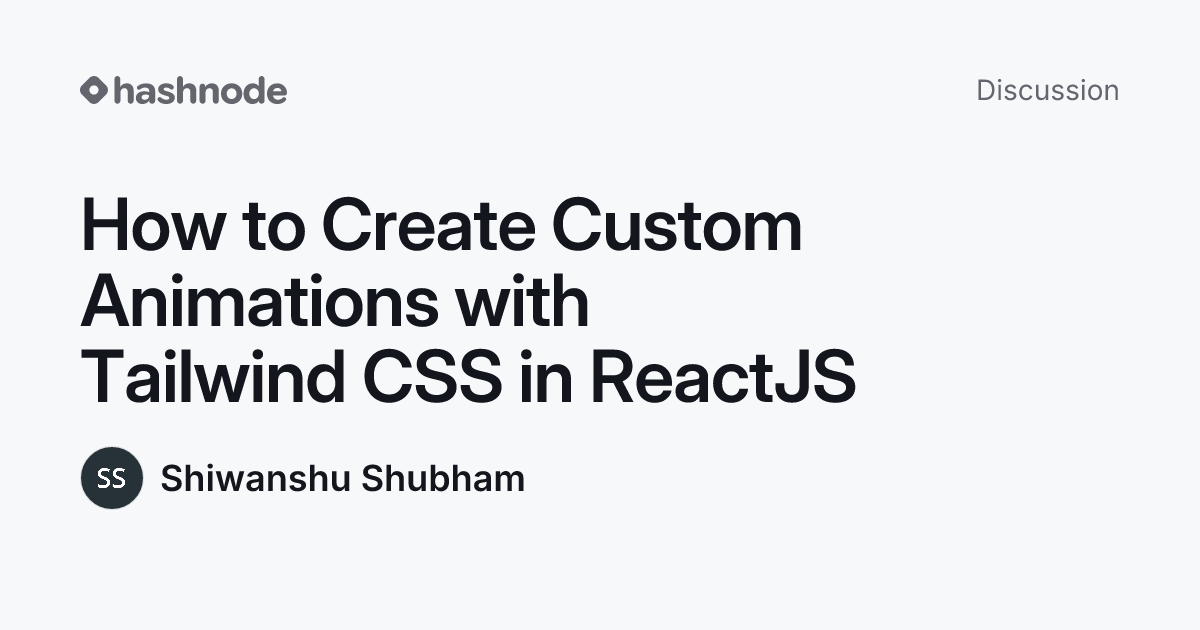 Discussion on "How to Create Custom Animations with Tailwind CSS in ...