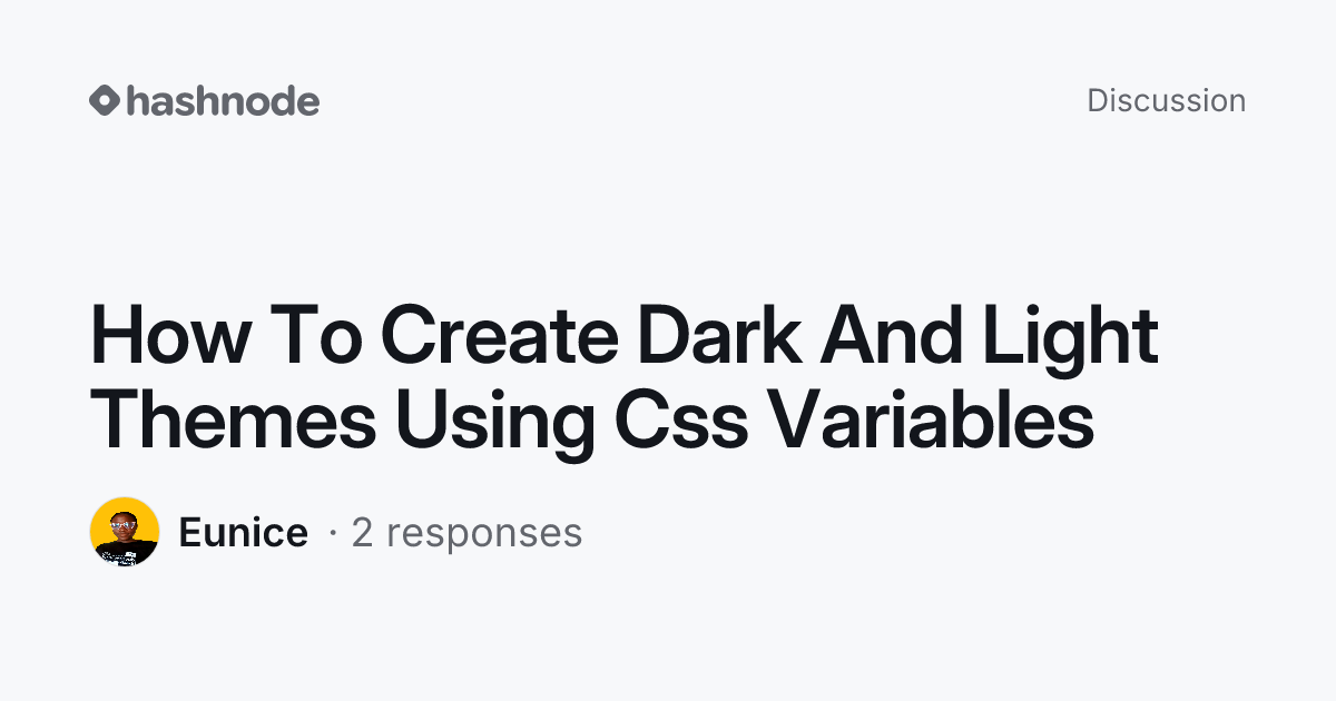 Discussion on "How To Create Dark And Light Themes Using Css Variables ...