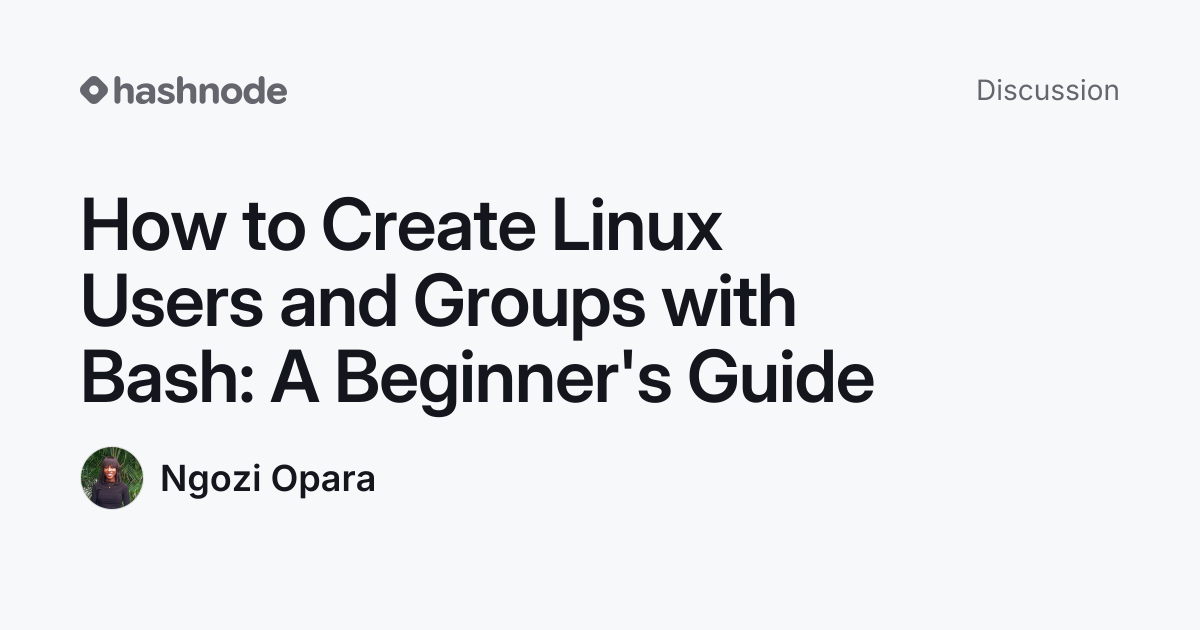 Discussion on "How to Create Linux Users and Groups with Bash: A ...