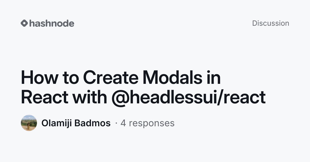 Discussion on "How to Create Modals in React with @headlessui/react ...