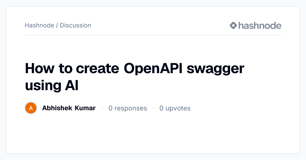 Discussion on "How to create OpenAPI swagger using AI" | Hashnode