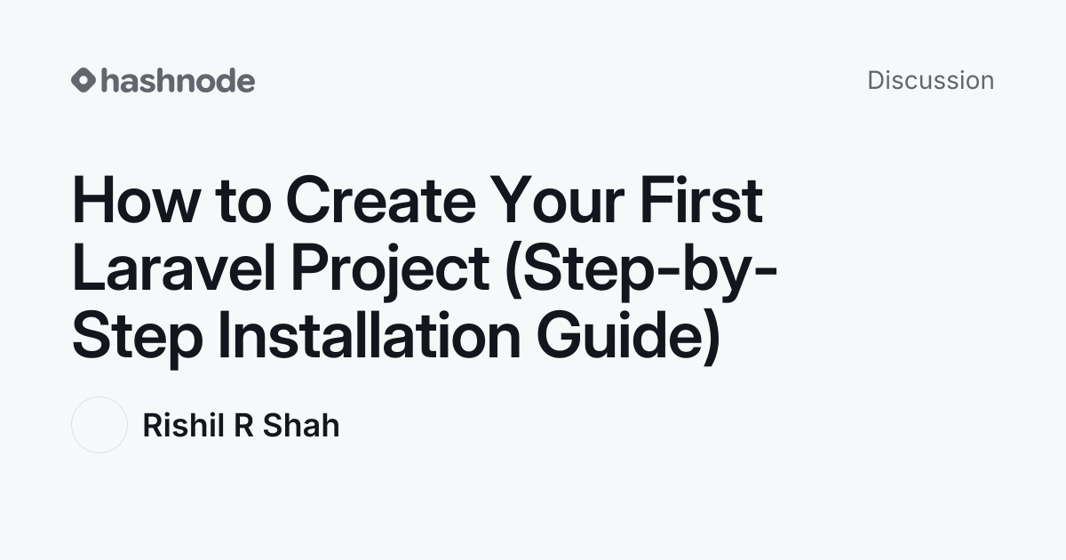 Discussion on "How to Create Your First Laravel Project (Step-by-Step ...
