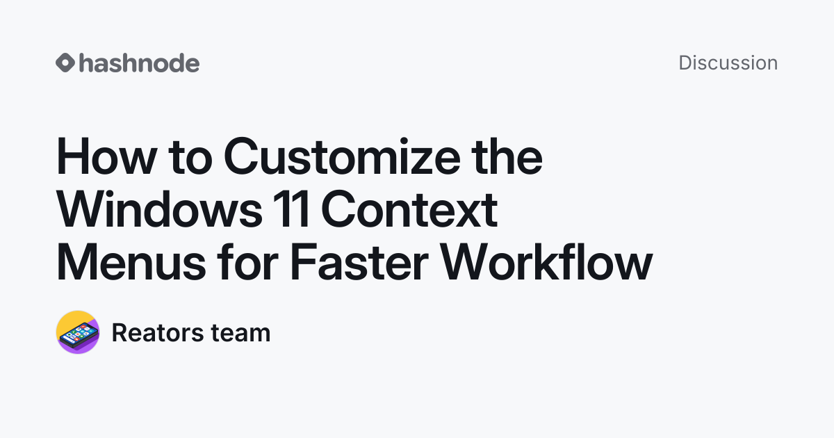 Discussion on "How to Customize the Windows 11 Context Menus for Faster ...