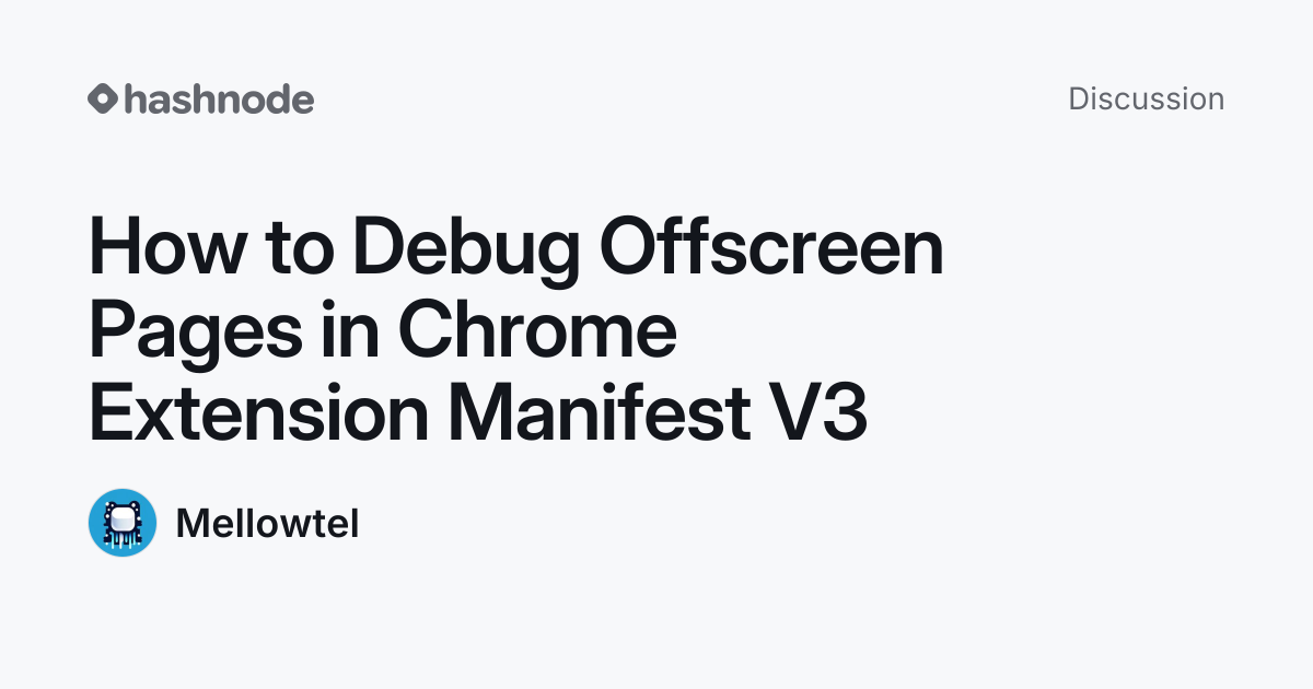 Discussion on "How to Debug Offscreen Pages in Chrome Extension ...