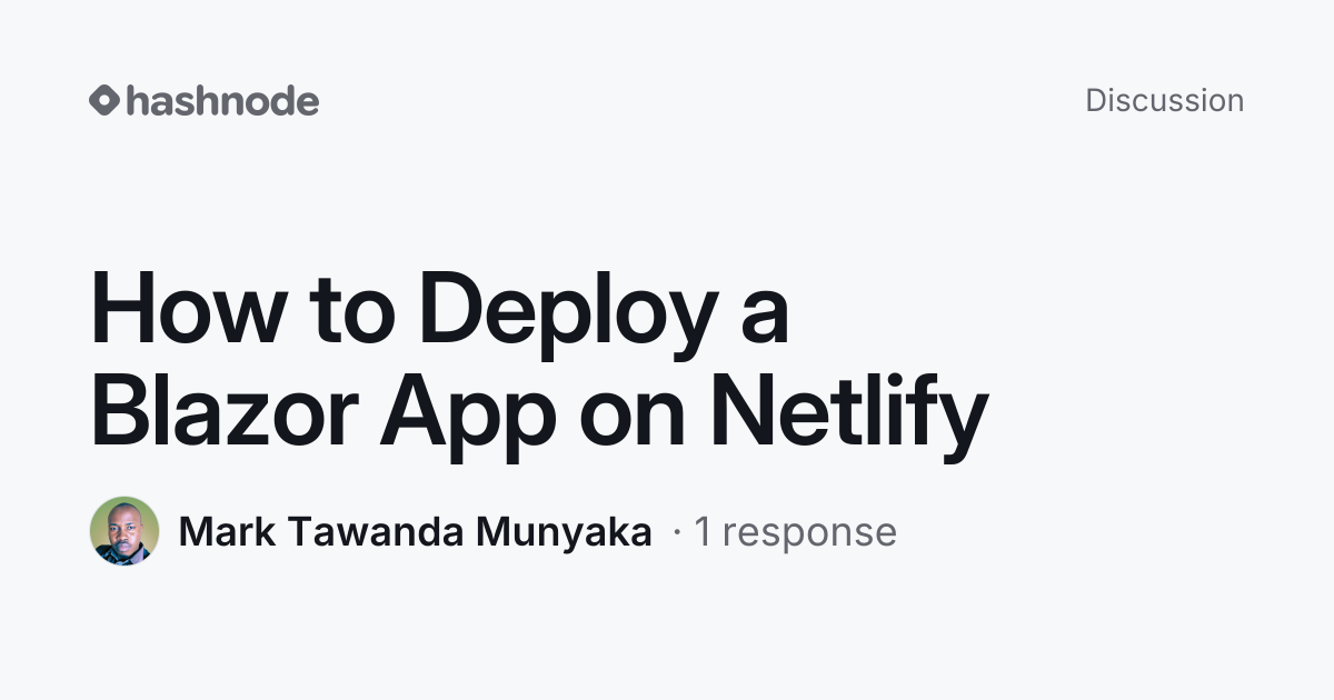 Discussion on "How to Deploy a Blazor App on Netlify" | Hashnode