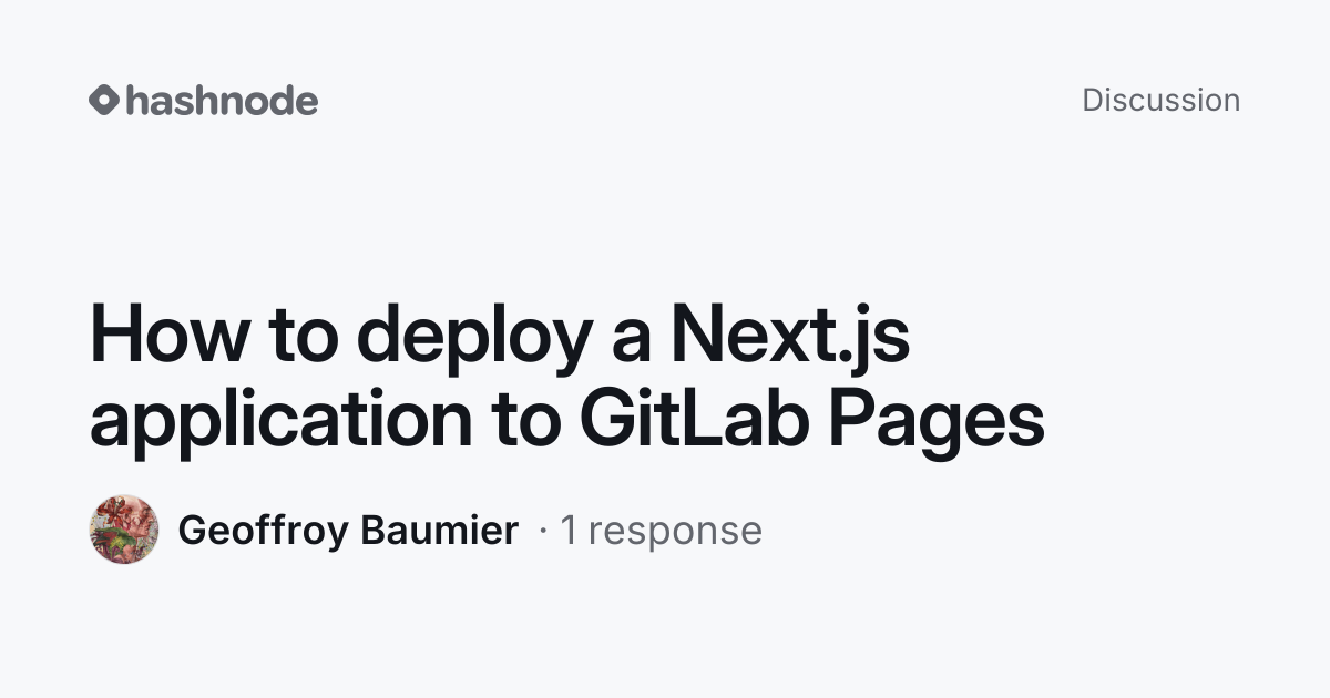 Discussion on "How to deploy a Next.js application to GitLab Pages ...