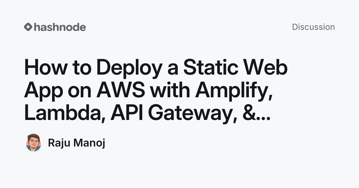 Discussion on "How to Deploy a Static Web App on AWS with Amplify ...