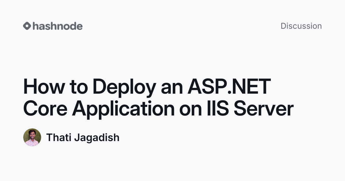Discussion on "How to Deploy an ASP.NET Core Application on IIS Server ...