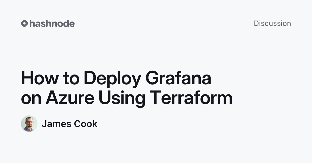 Discussion on "How to Deploy Grafana on Azure Using Terraform" | Hashnode