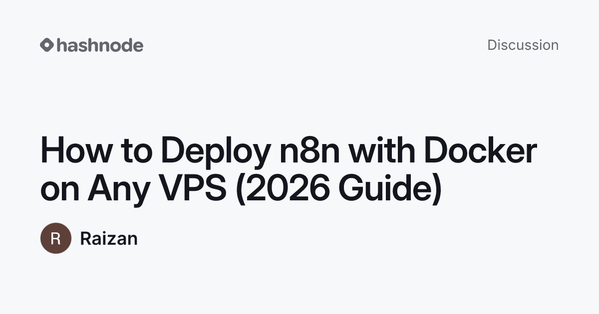 Discussion on "How to Deploy n8n with Docker on Any VPS (2026 Guide ...