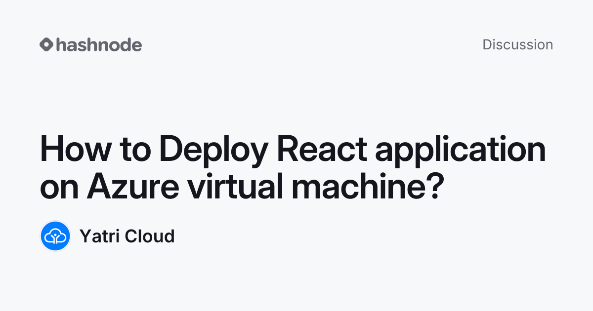 Discussion on "How to Deploy React application on Azure virtual machine ...